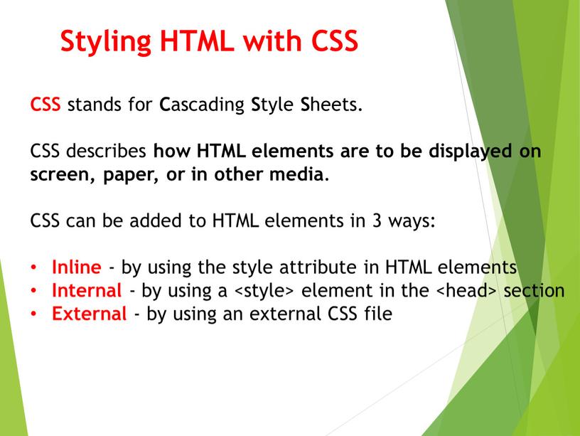 Styling HTML with CSS CSS stands for