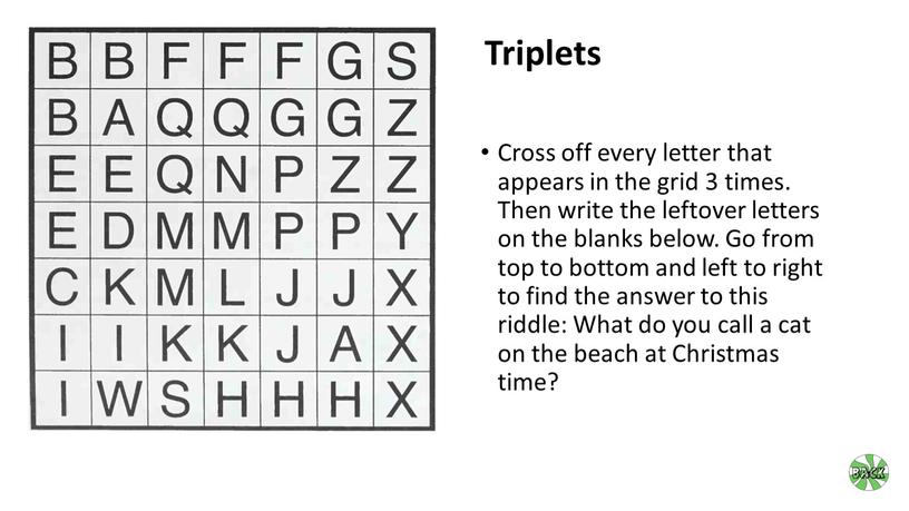 Triplets Cross off every letter that appears in the grid 3 times