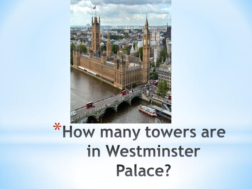 How many towers are in Westminster