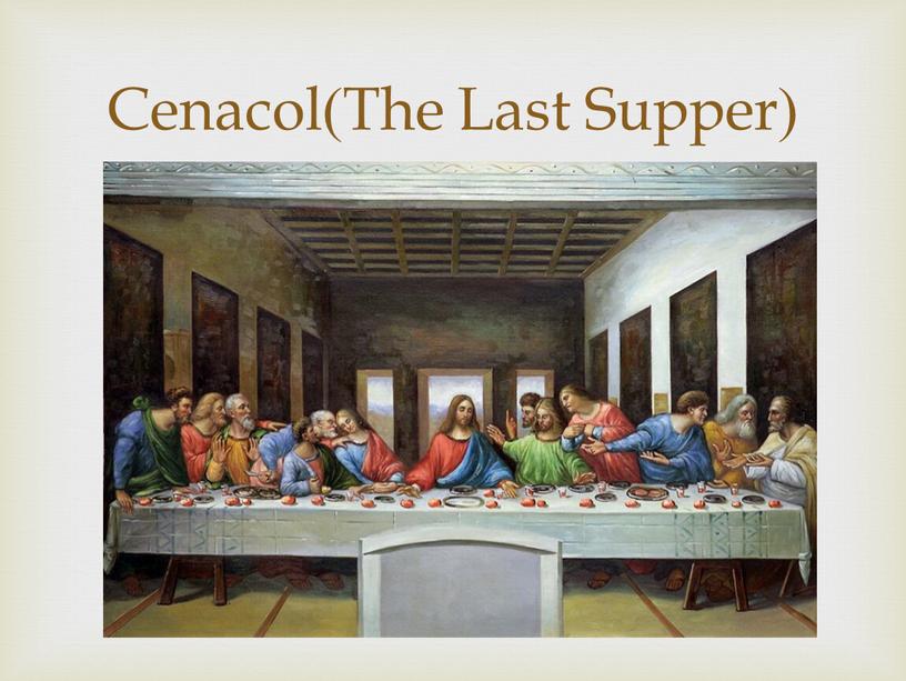 Cenacol(The Last Supper)