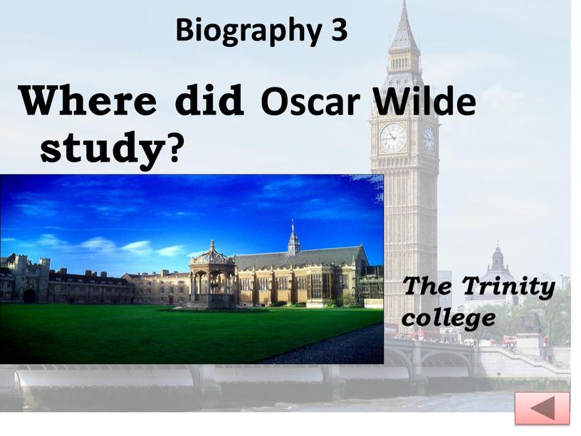 Biography 3 Where did Oscar Wilde study?