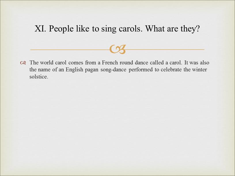 XI. People like to sing carols