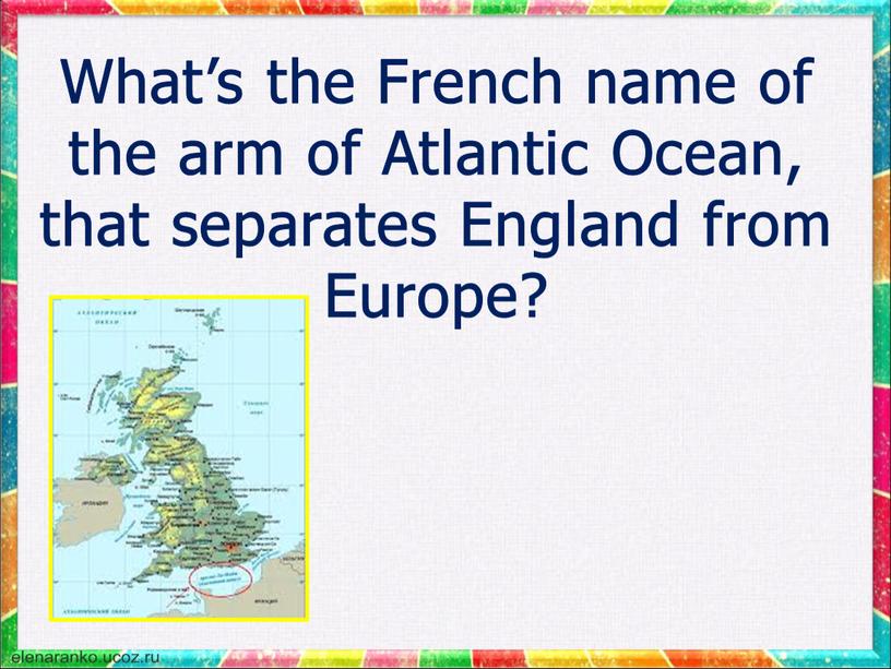 What’s the French name of the arm of