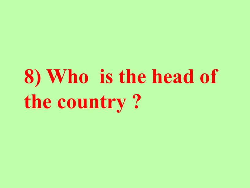 Who is the head of the country ?