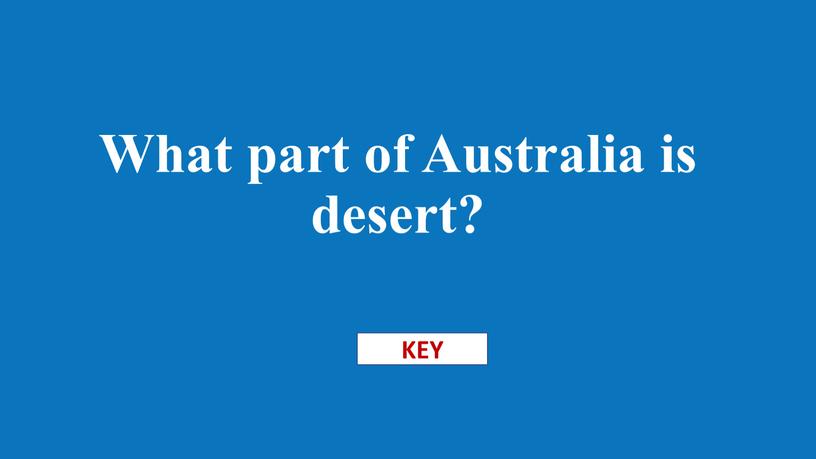 What part of Australia is desert?