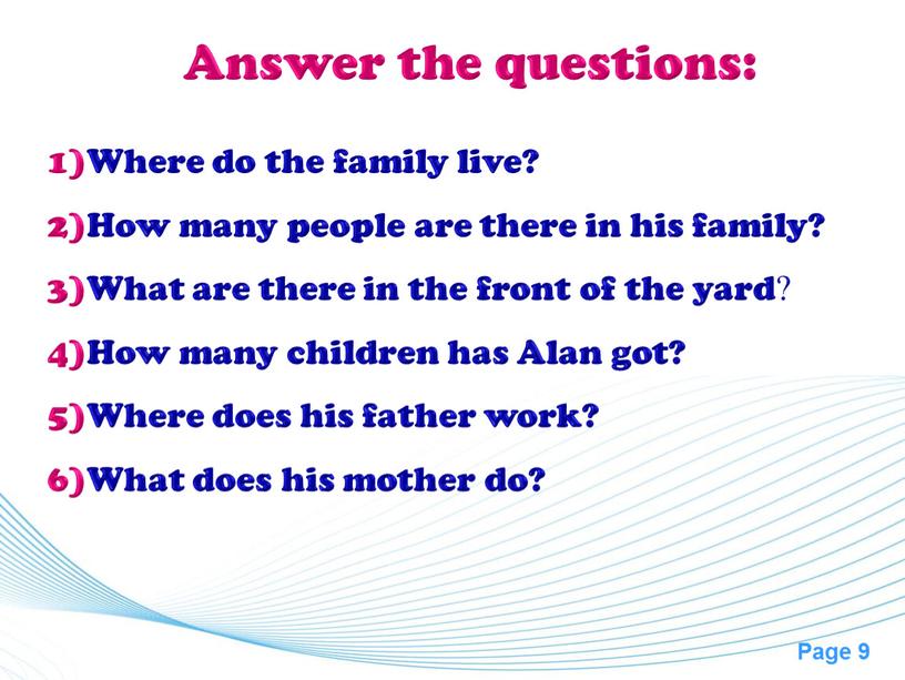 Where do the family live? How many people are there in his family?