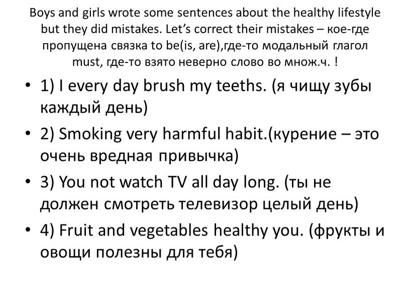 Boys and girls wrote some sentences about the healthy lifestyle but they did mistakes