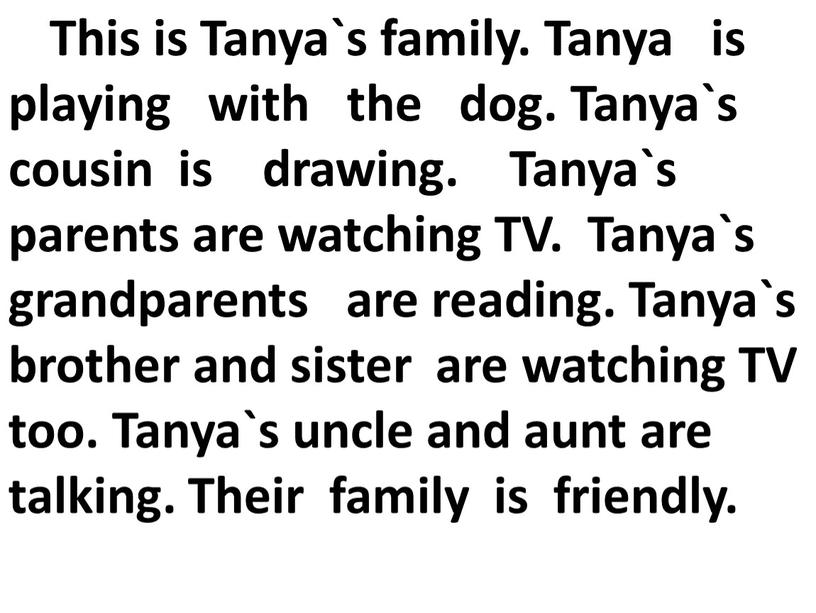 This is Tanya`s family. Tanya is playing with the dog