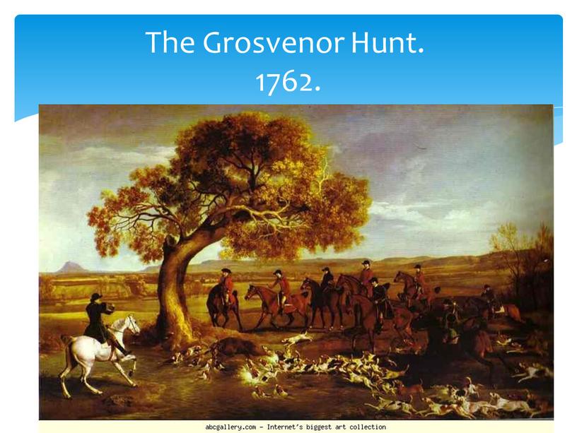 The Grosvenor Hunt. 1762.