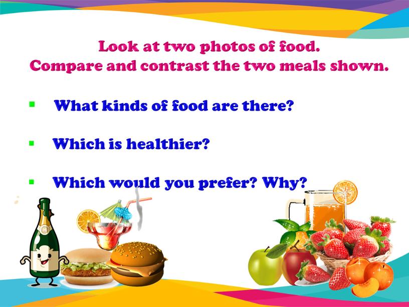 Look at two photos of food. Compare and contrast the two meals shown
