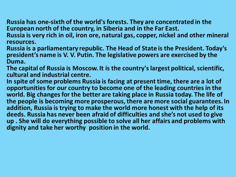 Russia has one-sixth of the world's forests