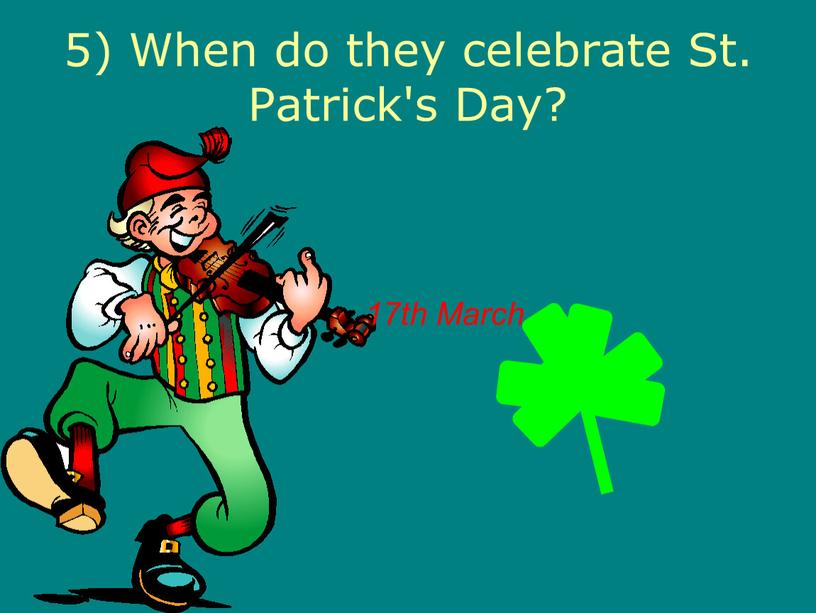 When do they celebrate St. Patrick's