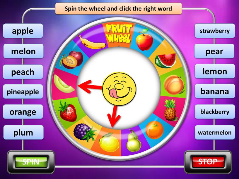 Spin the wheel and click the right word melon lemon plum pineapple apple blackberry orange peach pear strawberry watermelon banana