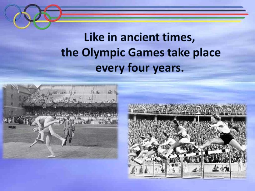 Like in ancient times, the Olympic