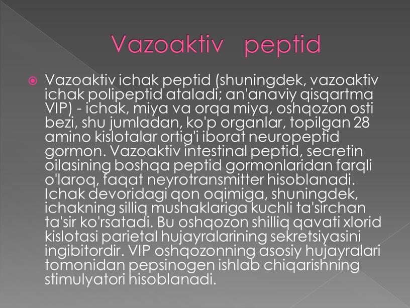 Vazoaktiv peptid Vazoaktiv ichak peptid (shuningdek, vazoaktiv ichak polipeptid ataladi; an'anaviy qisqartma