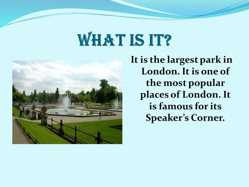 WHAT IS IT? It is the largest park in