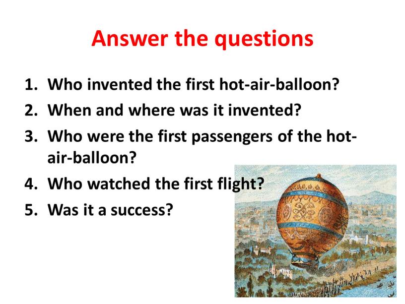 Answer the questions Who invented the first hot-air-balloon?