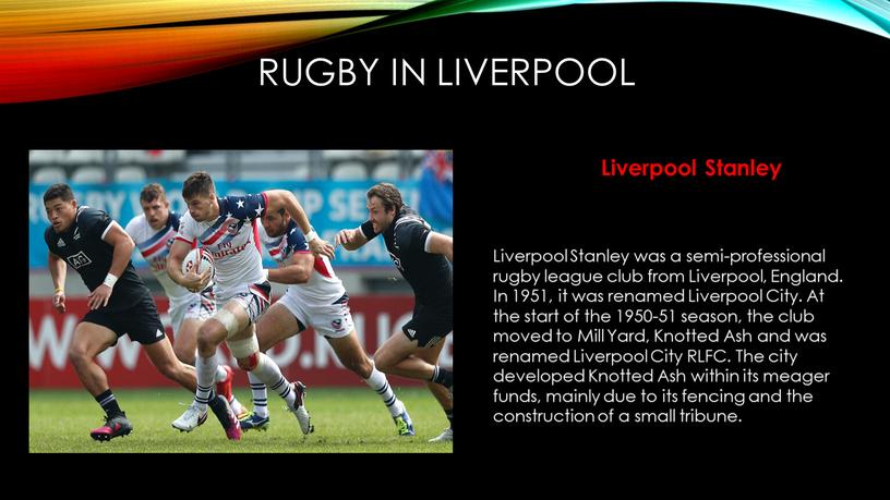 Liverpool Stanley was a semi-professional rugby league club from