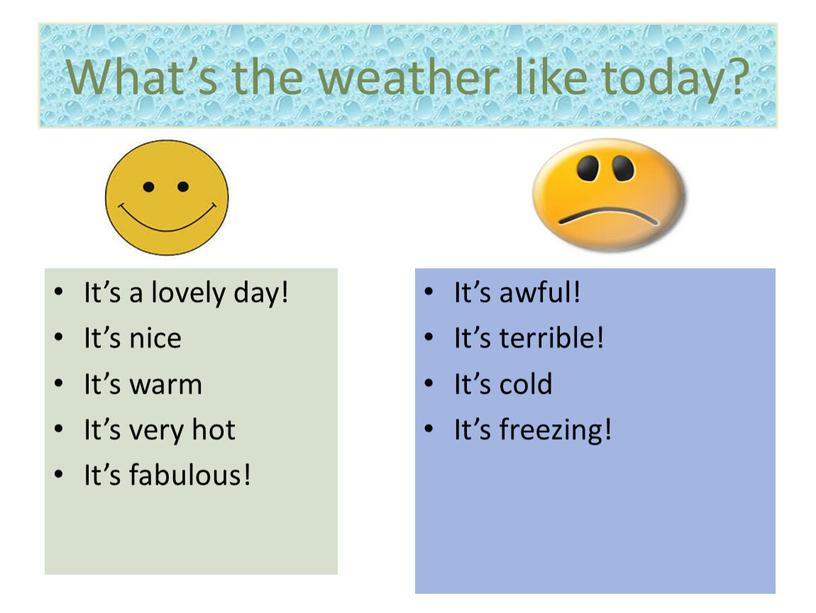 What’s the weather like today?