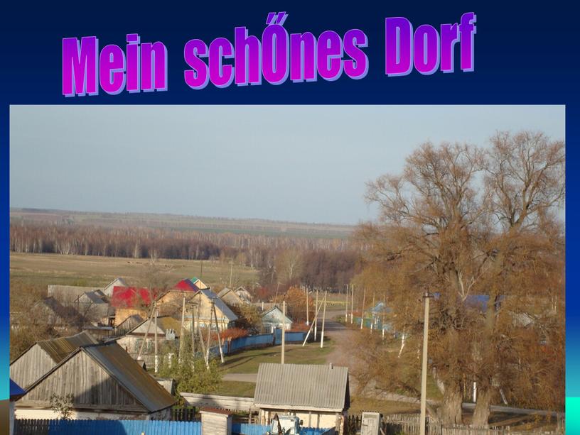 Mein schŐnes Dorf