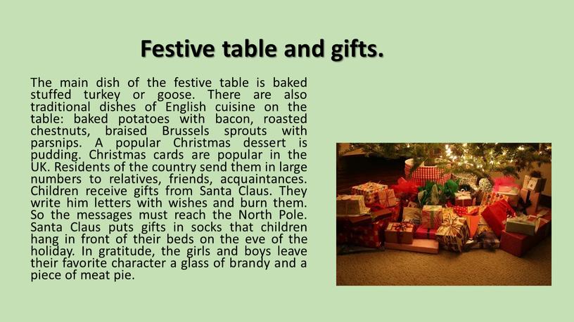 Festive table and gifts. The main dish of the festive table is baked stuffed turkey or goose