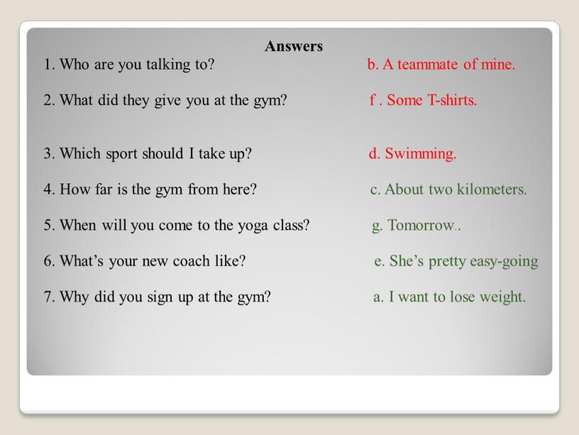 Answers 1. Who are you talking to? b