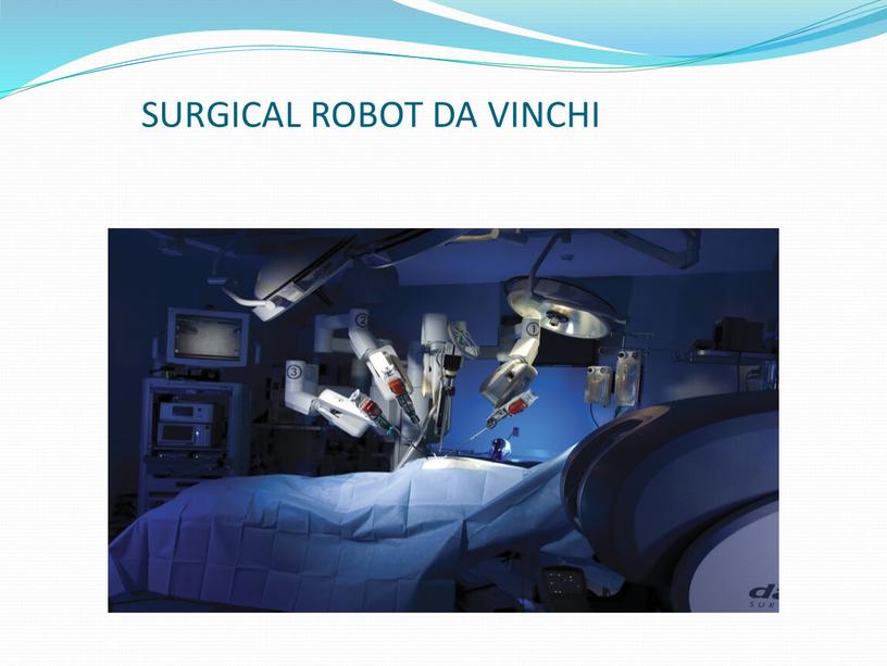 SURGICAL ROBOT DA VINCHI