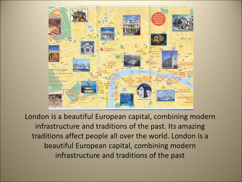 London is a beautiful European capital, combining modern infrastructure and traditions of the past