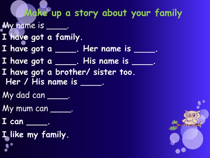 Make up a story about your family