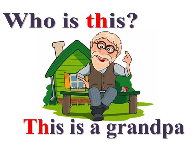 This is a grandpa