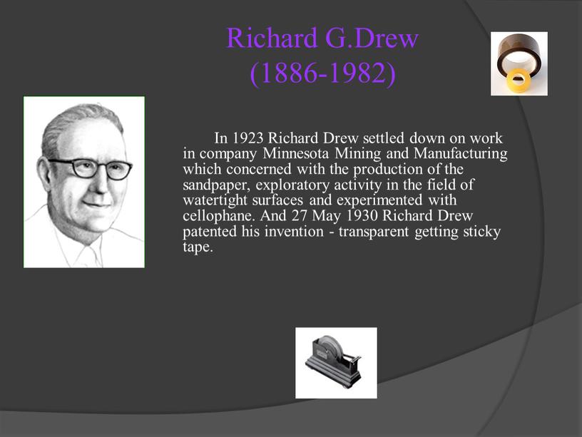 Richard G.Drew (1886-1982) In 1923