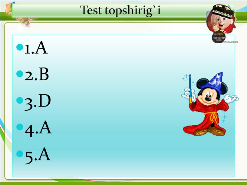 Test topshirig`i 1.A 2.B 3.D 4