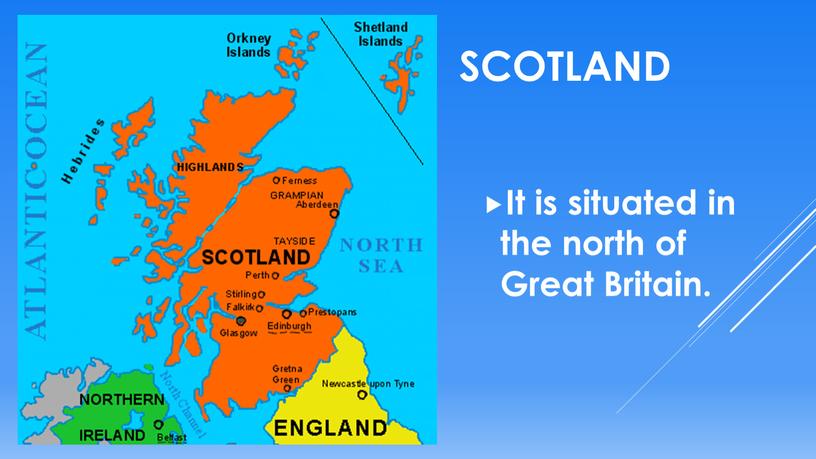 Scotland It is situated in the north of