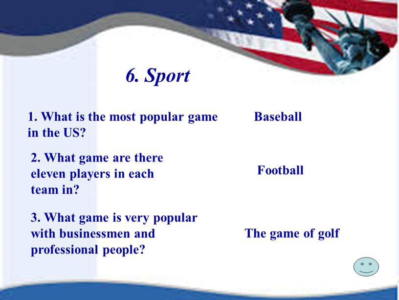 Sport 1. What is the most popular game in the