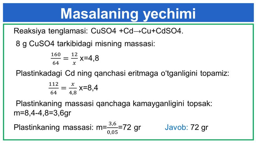 Masalaning yechimi Reaksiya tenglamasi: