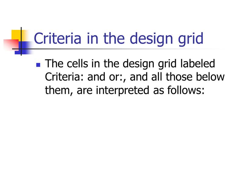 Criteria in the design grid The cells in the design grid labeled