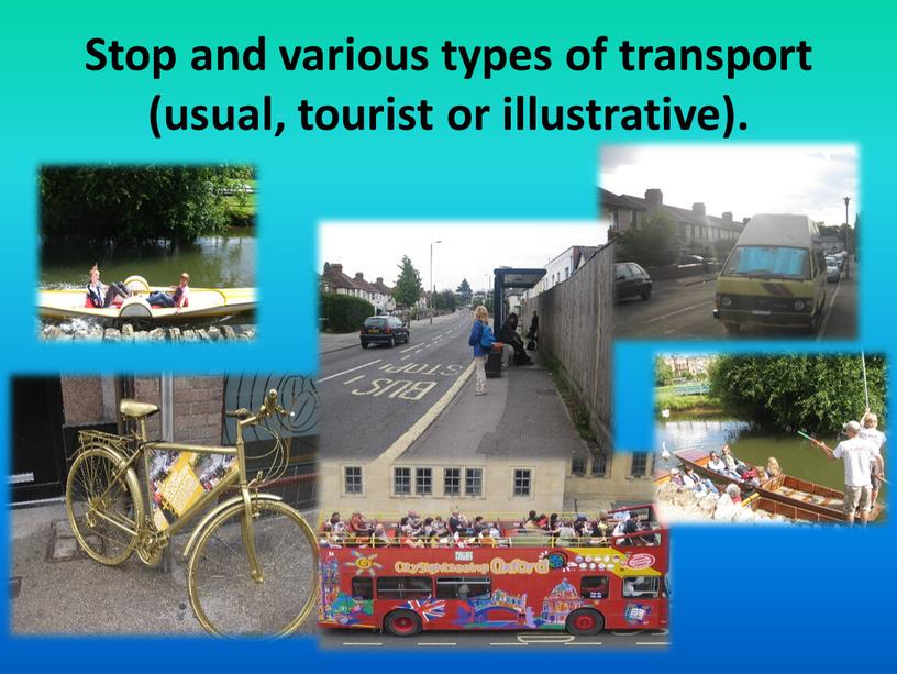 Stop and various types of transport (usual, tourist or illustrative)