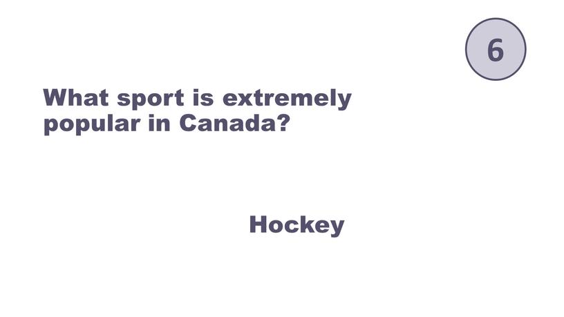 What sport is extremely popular in