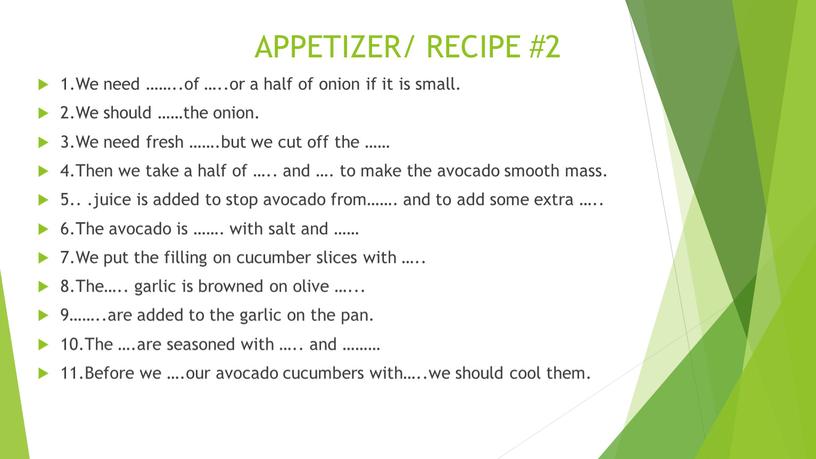 APPETIZER/ RECIPE #2 1.We need ……