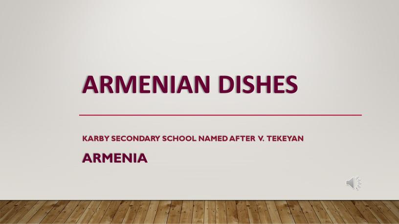 Armenian dishes Karby secondary school named after