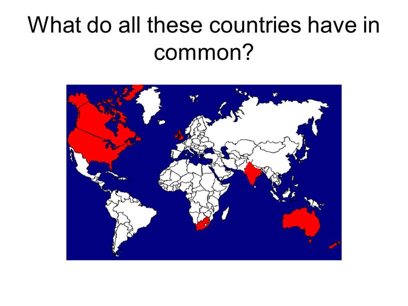 What do all these countries have in common?
