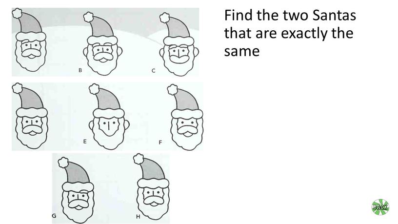 Find the two Santas that are exactly the same