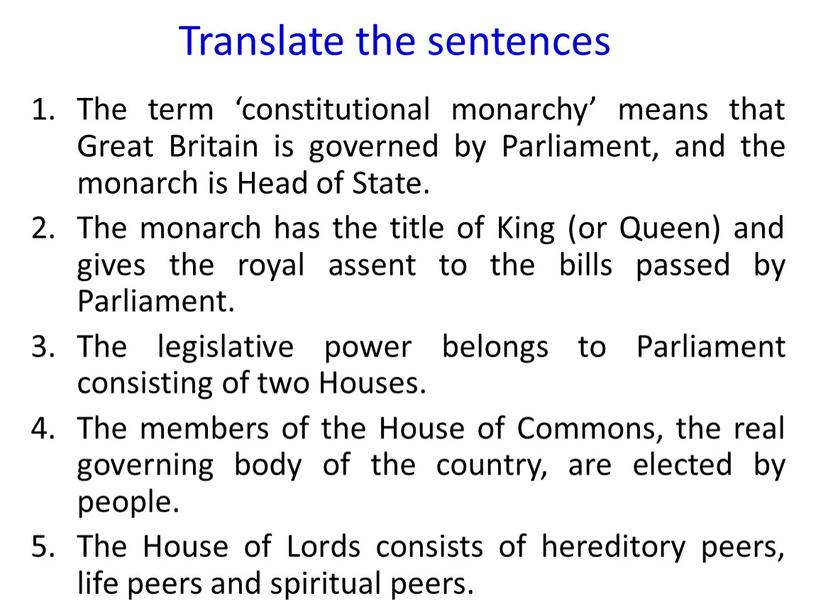 Translate the sentences The term ‘constitutional monarchy’ means that