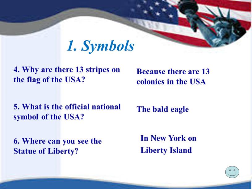 Symbols 4. Why are there 13 stripes on the flag of the
