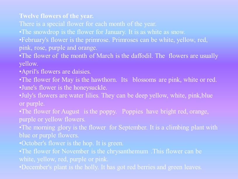 Twelve flowers of the year. There is a special flower for each month of the year