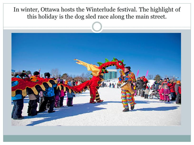 In winter, Ottawa hosts the Winterlude festival