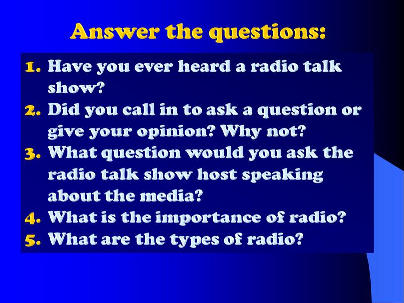 Have you ever heard a radio talk show?