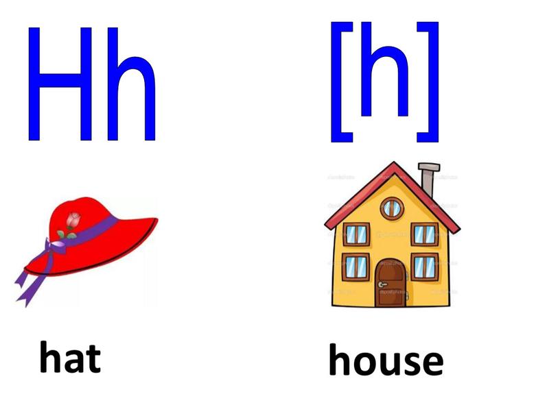 Hh [h] hat house