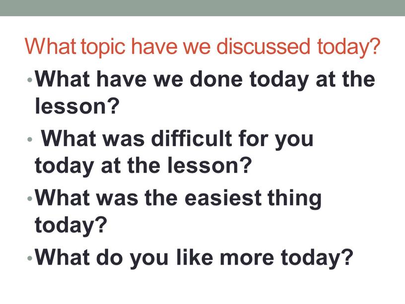What topic have we discussed today?