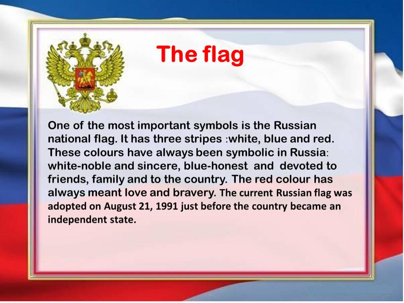 The flag One of the most important symbols is the